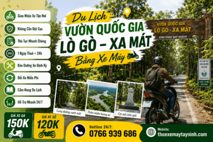 Du Lịch VƯỜN QUỐC GIA LÒ GÒ – XA MÁT Bằng Xe Máy