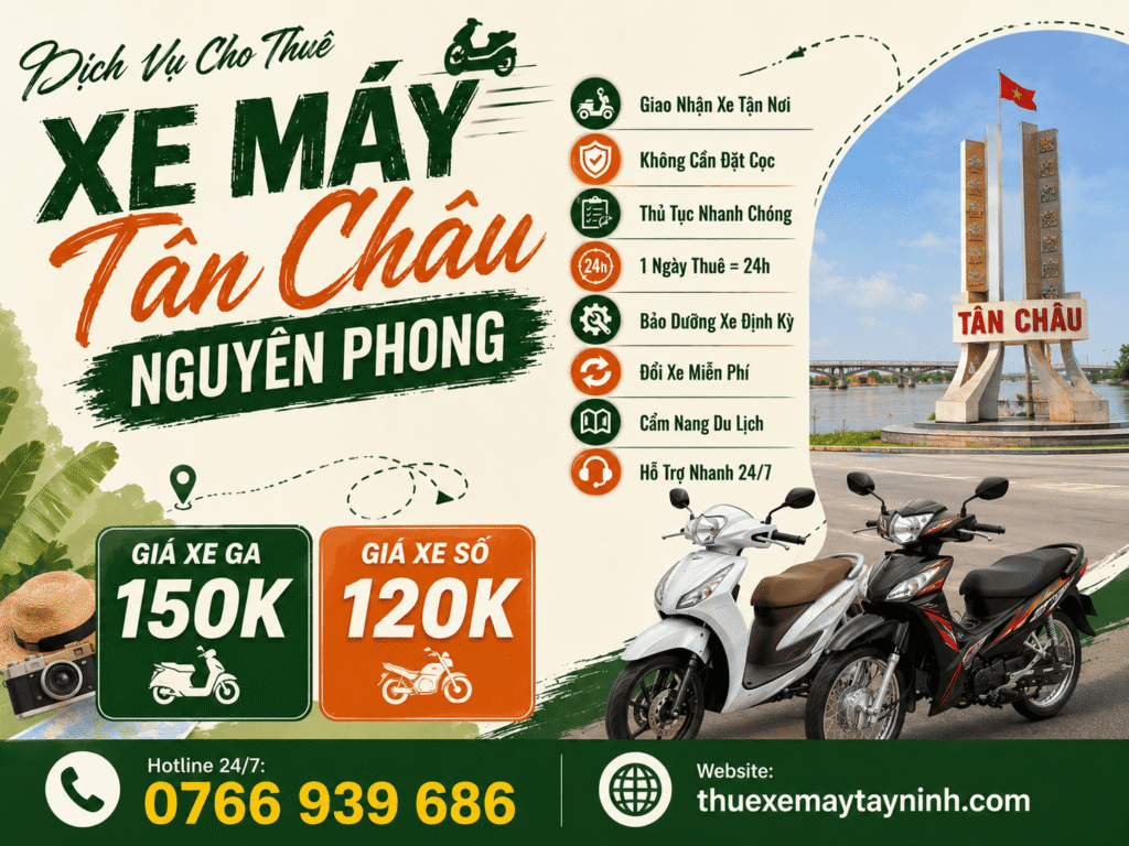 THUÊ XE MÁY TÂN CHÂU Di Chuyển Nhanh Chóng Trọn Vẹn 3 THUÊ XE MÁY TÂN CHÂU